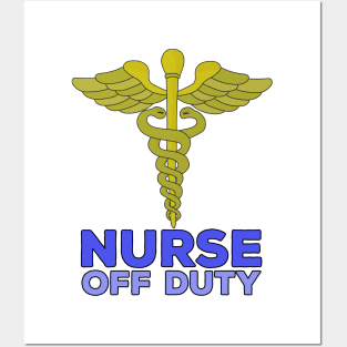 Nurse Off Duty Posters and Art